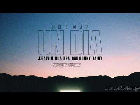 J Balvin, Dua Lipa, Bad Bunny - ONE DAY || UN DIA (Version Cumbia) - DJ Danger