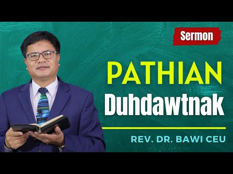 Sermon ||"Pathian Ih Duhdawtnak"- Rev. Dr. Bawi Ceu
