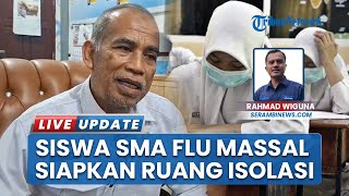 Terserang Flu Massal Puluhan Siswa SMAN 2 Patra Dipulangkan, Bupati Siapkan Ruang Isolasi