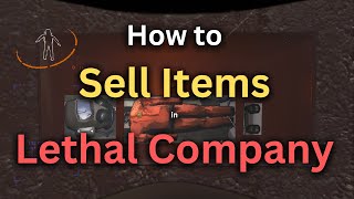 How to Sell Items in Lethal Company