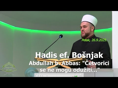 Hadis ef. Bošnjak: "Abdullah b. Abbas: "Četvorici se ne mogu odužiti..."" (hutba 26.9.2025.)