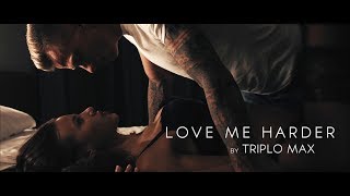 Triplo Max - Love Me Harder (Official Video)