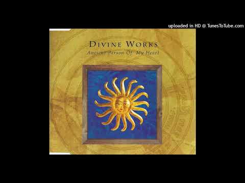 Divine Works - Ancient Person Of My Heart (Balearic Mix - Radio Edit)