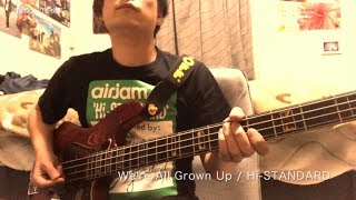 We're All Grown Up / Hi-STNADARD  Bass cover 弾いてみた&口パク