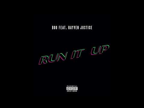 Boo - "Run It Up" (feat Rayven Justice)