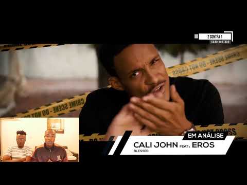 2 CONTRA 1- #ANALISE#REACÇÃO-CALI JOHN- BLESSED  ( PART. EROS )