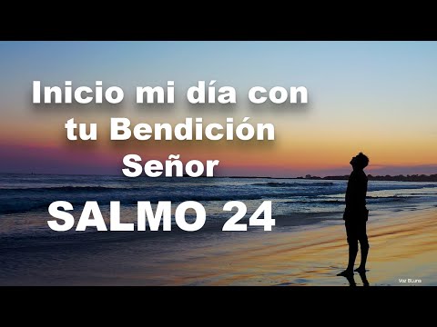 El más poderoso Salmo para iniciar el día… Salmo 24