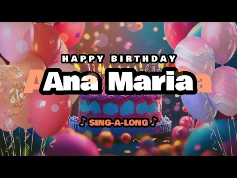 Happy Birthday, Ana Maria 🎉🎵 Sing-a-long 🎊 Celebrating Happy Birthdays with a Custom Song