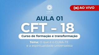 Aula Aberta CFT  | Cura-te: Um caminho de espiritualidade universalista