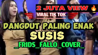 Download lagu LAGU DANGDUT PALING ENAK VIRAL || SUSIS || COV : FRIDS FALLO mp3 Download lagu LAGU DANGDUT PALING ENAK VIRAL || SUSIS || COV : FRIDS FALLO mp3