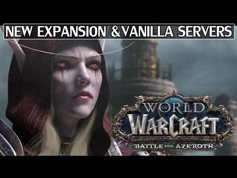 New WoW Expansion: Battle For Azeroth & Official Vanilla Servers!