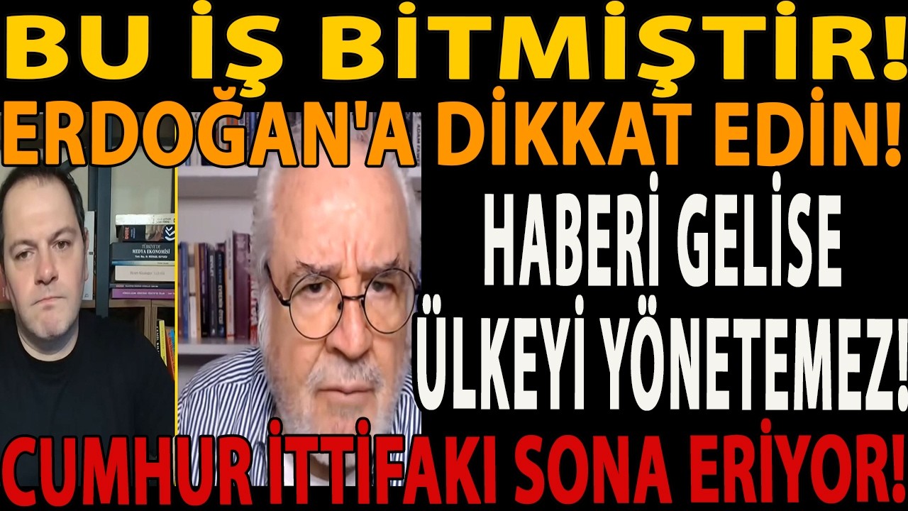 BU İŞ BİTMİŞTİR! ERDOĞAN'A DİKKAT EDİN! HABERİ GELİSE ÜLKEYİ YÖNETEMEZ! CUMHUR İTTİFAKI SONA ERİYOR!