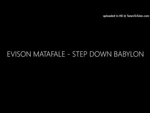 EVISON MATAFALE - STEP DOWN BABYLON