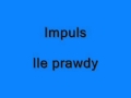 Impuls - Ile prawdy 