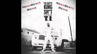Yo Gotti feat. TI - King Shit (NexxBeatz Remix)