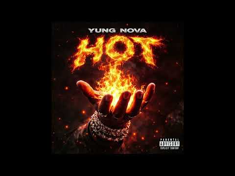 Yung Nova - Hot 🔥 (Official Audio) | #NewMusic
