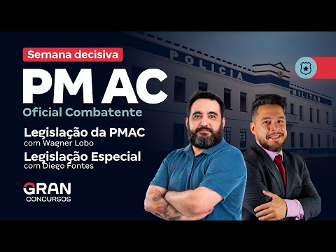 Concurso PM AC Oficial Combatente - Semana decisiva | Legislação da PMAC e Legislação Especial