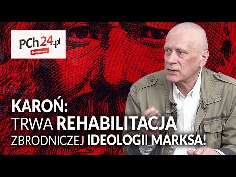 KAROŃ ostro o powrocie do ZBRODNICZEJ ideologii Marksa || Rozmowa PCh24