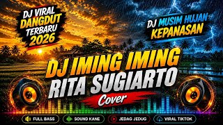 Download lagu DJ VIRAL DANGDUT TERBARU 2026 🔥 DJ IMING IMING RITA SUGIARTO FULL BASS | DJ MUSIM HUJAN KEPANASAN mp3
