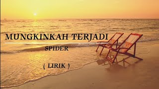 Download lagu MUNGKINKAH TERJADI | SPIDER | LIRIK mp3 Download lagu MUNGKINKAH TERJADI | SPIDER | LIRIK mp3