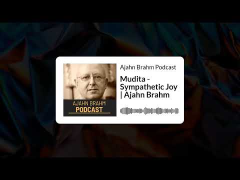 Mudita - Sympathetic Joy | Ajahn Brahm | Ajahn Brahm Podcast