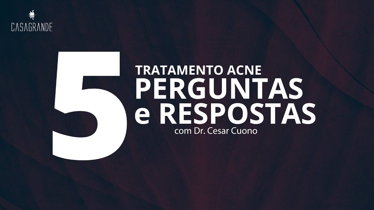 Tratamento para ACNE que funciona - 5 Perguntas e Respostas