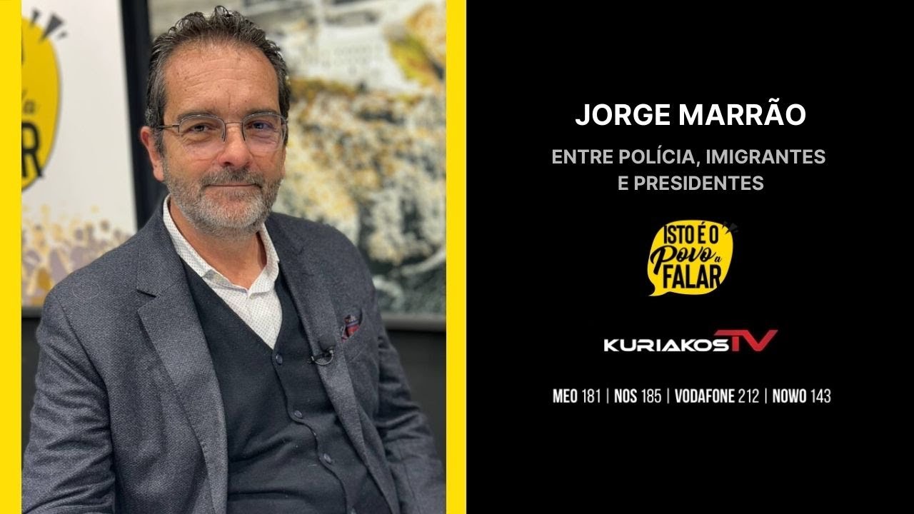 Jorge Marrão - Entre polícia, imigrantes e presidentes.