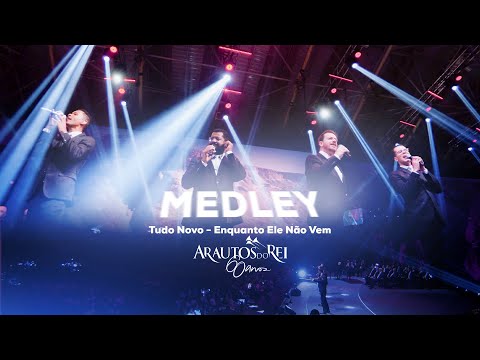 @arautosdoreioficial - Medley: Tudo Novo, Enquanto Ele Não Vem