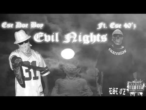 Ese 40'z Ft. Ese Doe Boy - Evil Nights