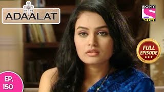 Adaalat - Full Episode 150 - 06th June, 2018