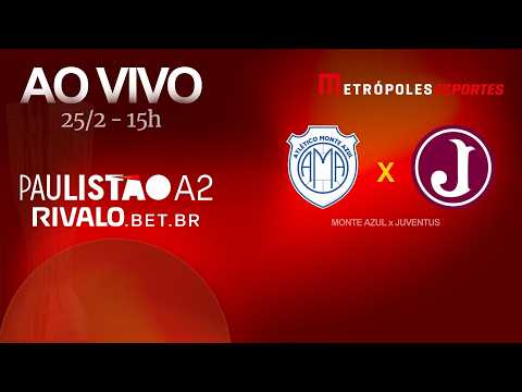 PAULISTÃO SÉRIE A2 2026 - MONTE AZUL x JUVENTUS - AO VIVO E COM IMAGENS - 25.02.26