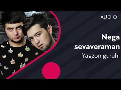 Yagzon guruhi - Nega sevaveraman | Ягзон гурухи - Нега севавераман (AUDIO)