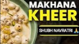 Makhana Kheer Recipe | Phool Makhane Ki Kheer | Navratri Special  kheer |Makhhna Kheer Kaise Banaye
