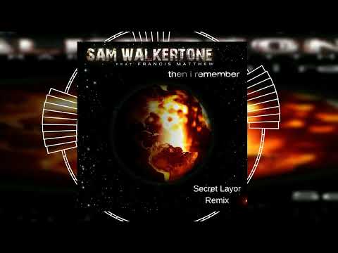 Sam Walkertone feat. Francis Matthew - Then I Remember (Secret Layor Remix) // HOUSE // WORCAHOLIX