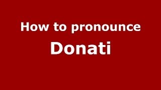 How to pronounce Donati