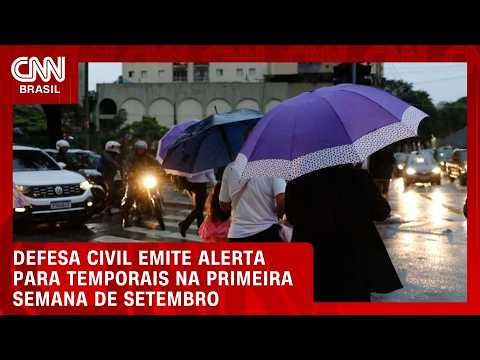 Defesa Civil alerta para temporais na primeira semana de setembro em SP | CNN PRIME TIME