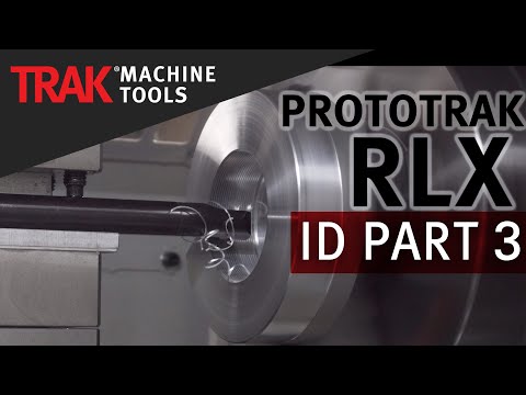 ID Machining | ProtoTRAK RLX CNC | Lathe ID Programming [Part 3]