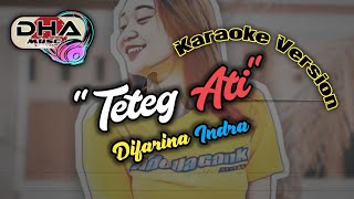 Download lagu TETEG ATI - DIFARINA INDRA ( KARAOKE VERSION ) video lirik cover || DHA musc mp3