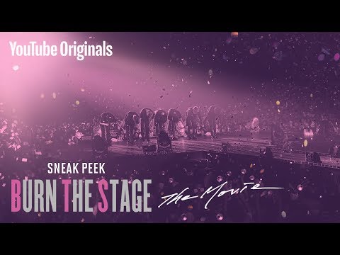 Sneak Peek | Burn the Stage: the Movie | #BurnTheStageTheMovie