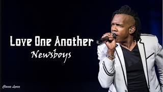 Newsboys -  Love One Another | Lyrics  |