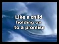 Hold On To Jesus - Steven Curtis Chapman - Worship Video with lyrics