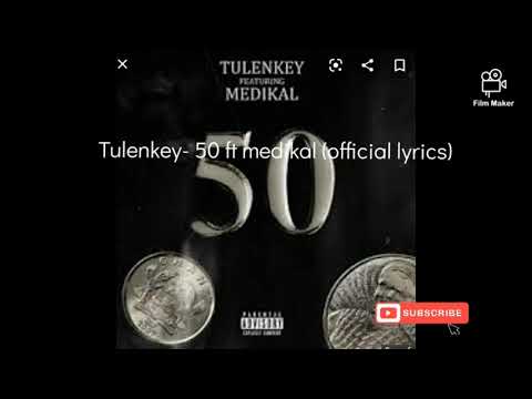 Tulenkey- 50 ft Medikal(official lyrics)