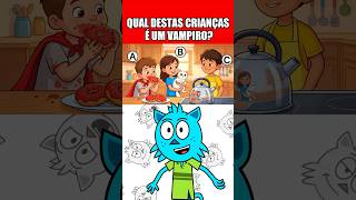 QUAL DESTAS CRIANÇAS É UM VAMPIRO?