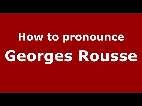 How to pronounce Georges Rousse (French/France) - PronounceNames.com