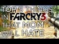Your Mom Will Hate Far Cry 3! MY TOP 5 REASONS ...