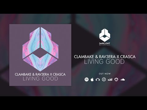 Clambake & Rav3era x Crasca - Living Good [Official Music Video]