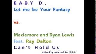 Can't Hold Us vs. Let Me Be Your Fantasy (mash-up remix by Mcs)