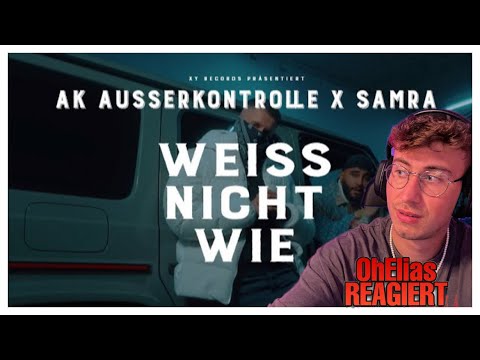 AK Ausserkontrolle ft Samra: Weiss nicht wie
