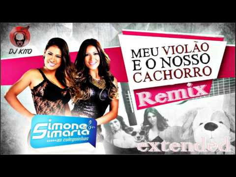 Simone e Simaria - Meu Violão e o nosso Cachorro (Extended Remix)  Bar das Coleguinhas