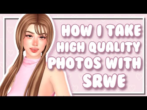 How I Take High Quality Photos Using SRWE - The Sims 4 - Chiixio ♡